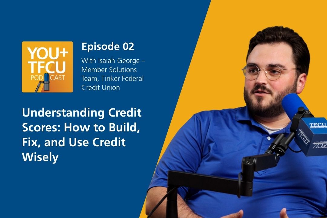 A man sits with a podcast microphone in front of him. Text reads: Understanding Credit Scores: How to Build, Fix and Use Credit Wisely