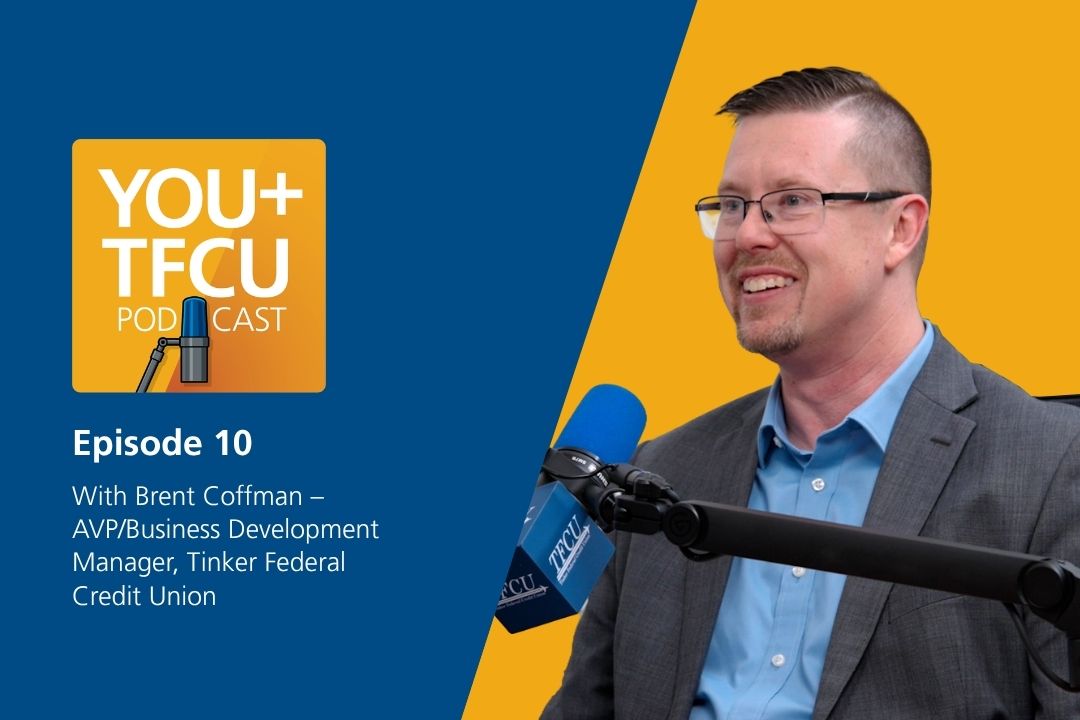 YOU+TFCU Podcast Episode 10 featuring Brent Coffman, AVP of Business Development at Tinker Federal Credit Union, speaking into a microphone in a studio setting.