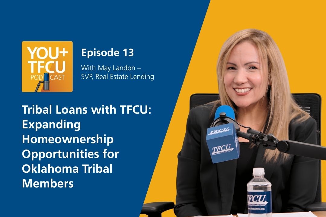 A woman sits in front of a podcast microphone. Text reads: Tribal Loans with TFCU: Homeownership Opportunities for Oklahoma Tribal Members